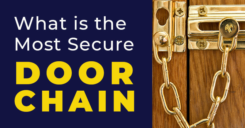 What Is The Most Secure Door Chain To Use Master